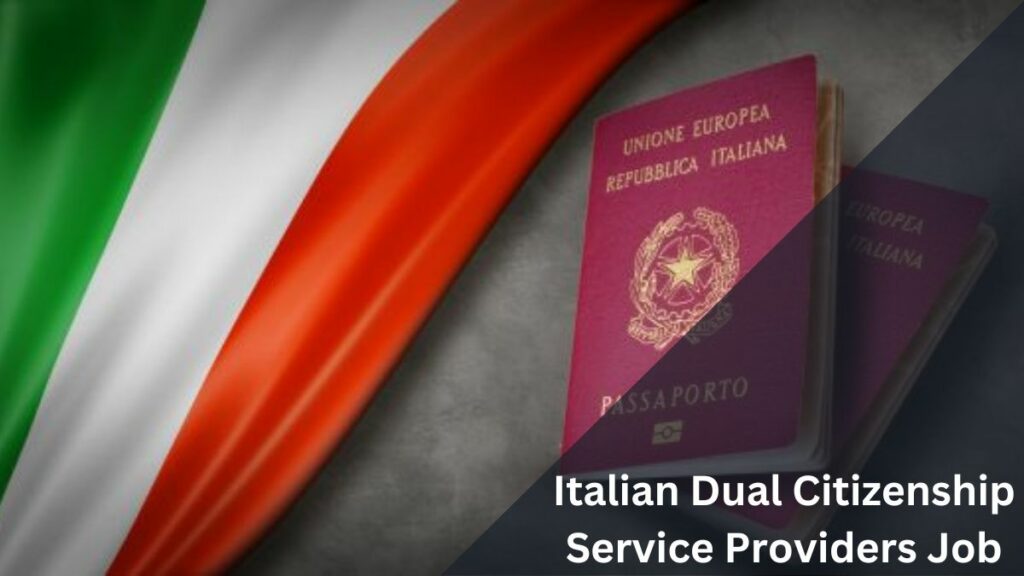 Italian Dual Citizenship Service Providers Job