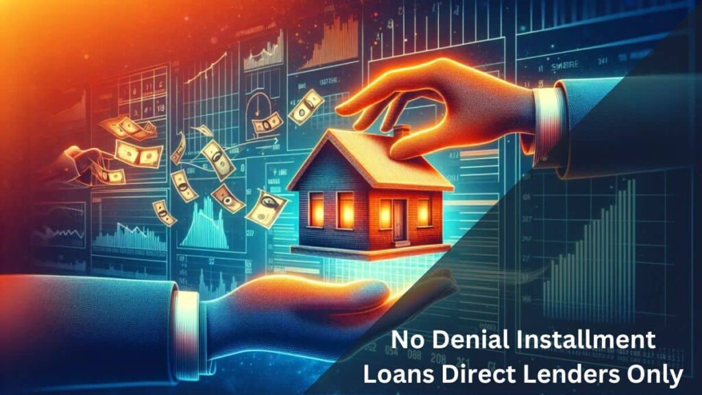 No Denial Installment Loans Direct Lenders Only