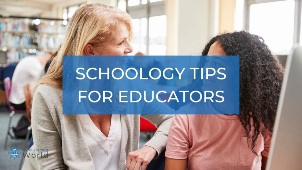 Tips For Maximizing Learning Opportunities On Schoology